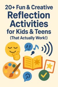 Colorful 2D illustration for “20+ Fun & Creative Reflection Activities for Kids & Teens,” featuring emojis, a paint palette, an open book, soand icons, and playful learning symbols. reflection